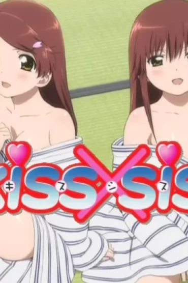 Kiss x Sis